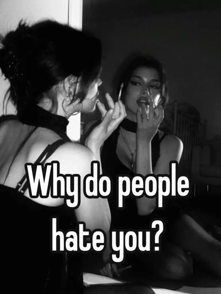 Why do people hate you?
