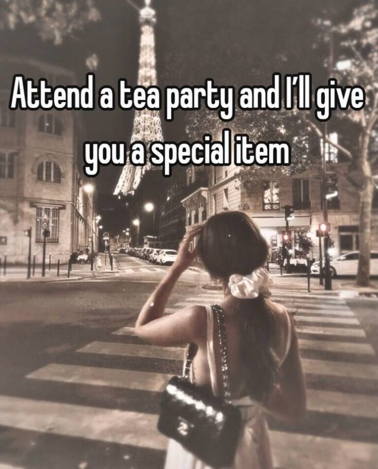 Attend a tea party and I’ll give you a special item