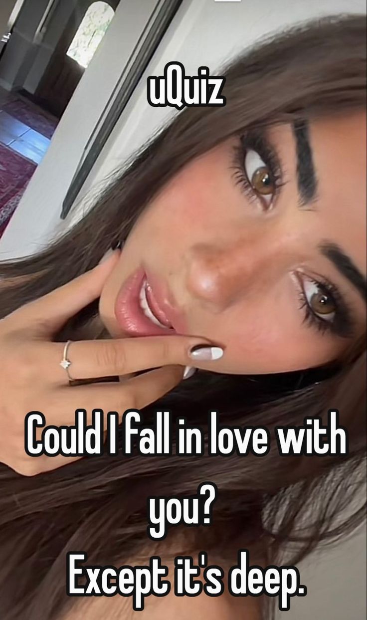 Could I fall in love with you? Except it’s deep.