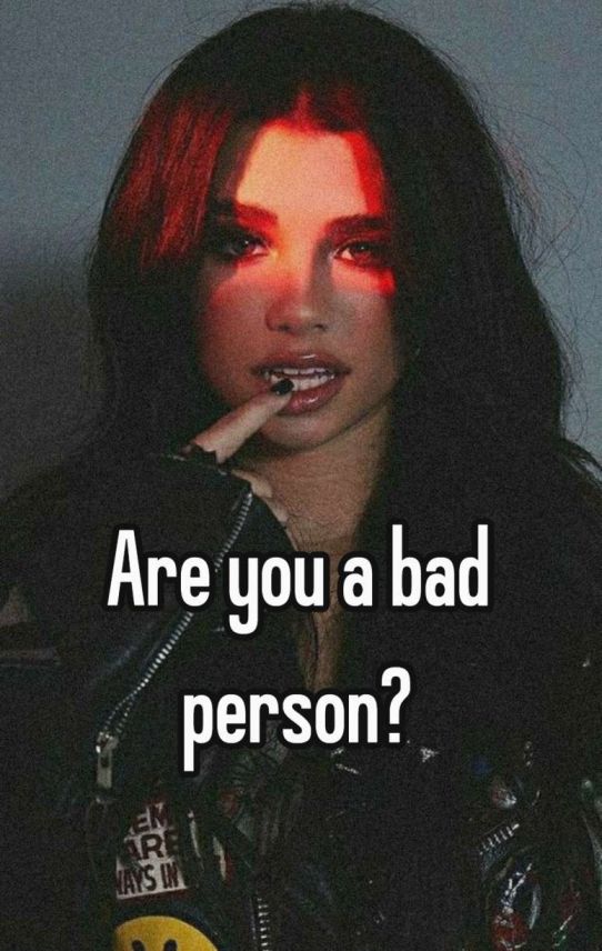 Are you a bad person?