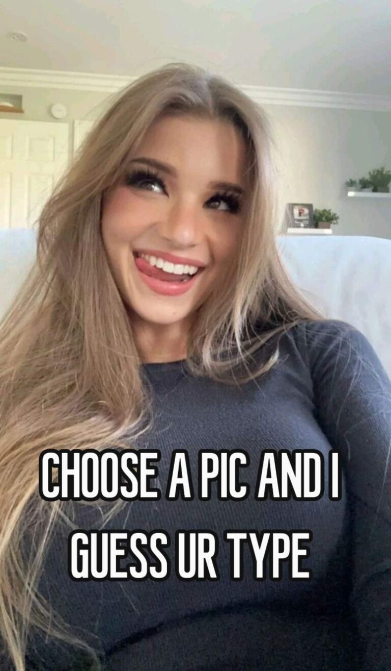 CHOOSE A PIC AND I GUESS UR TYPE