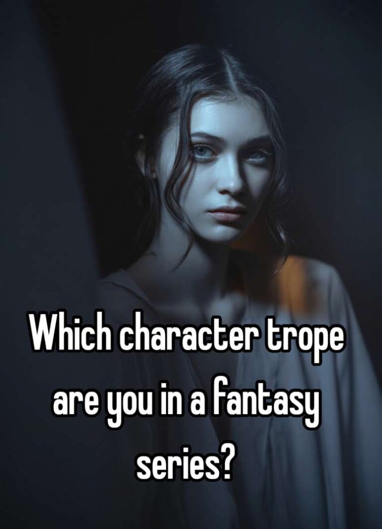 Which character trope are you in a fantasy series?