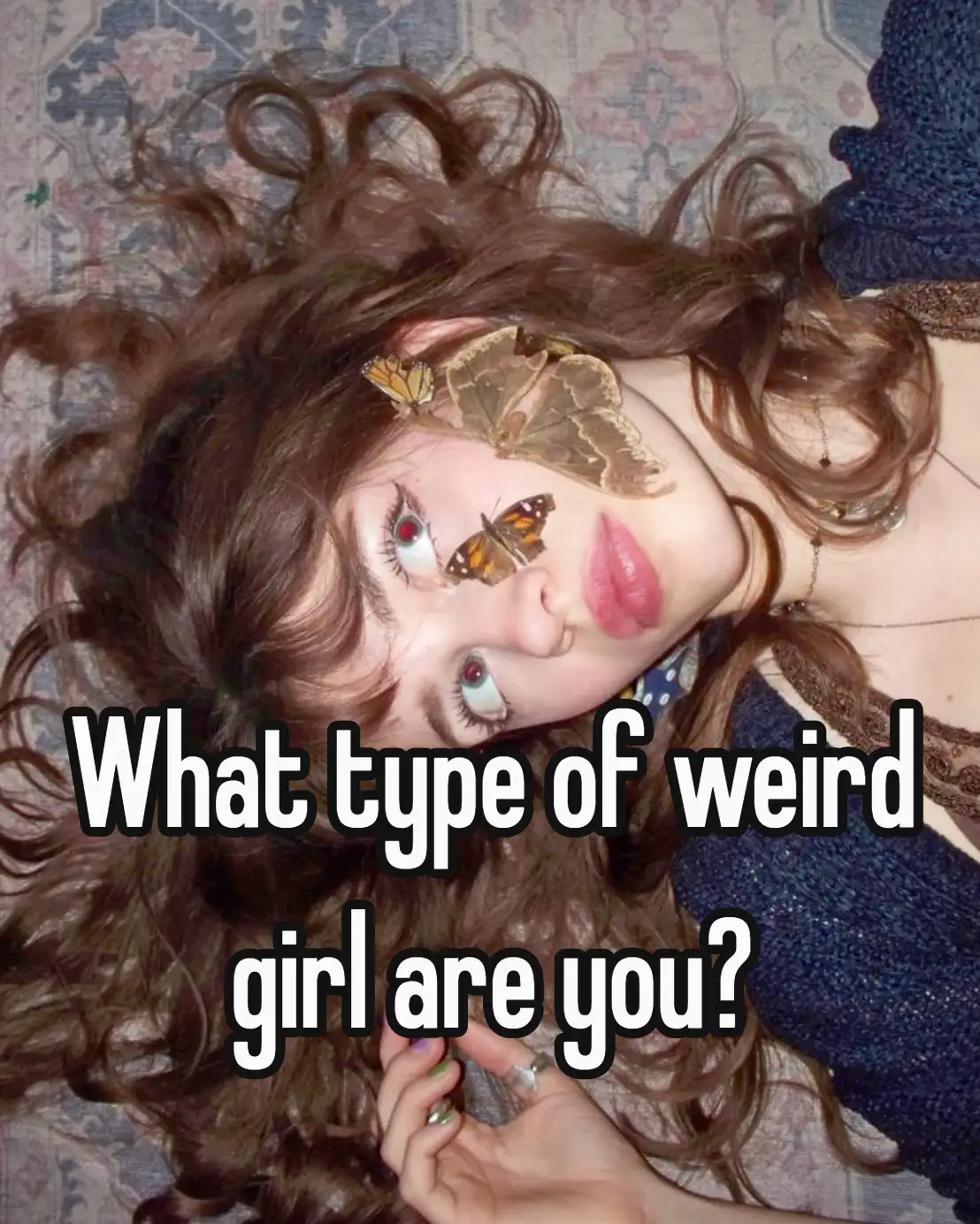 What type of weird girl are you?
